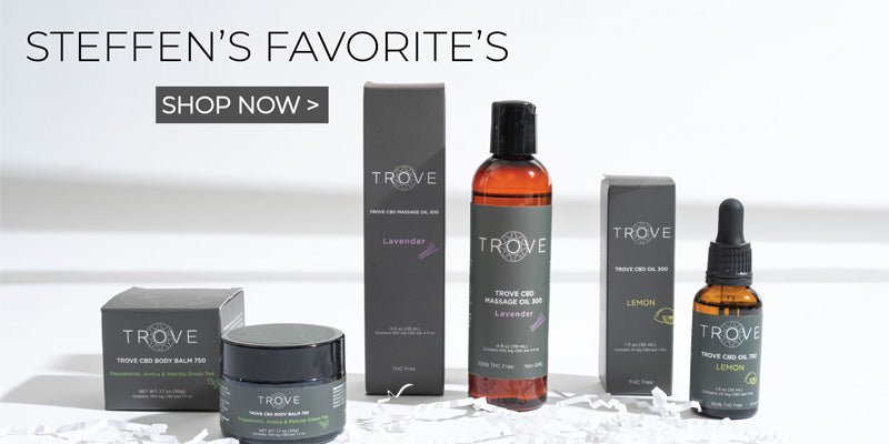 Steffan's favorite Trove CBD products